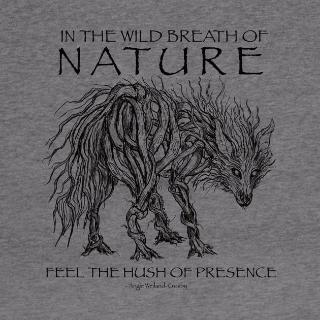 In the wild breath of nature feel the hush of presence by Mainahste